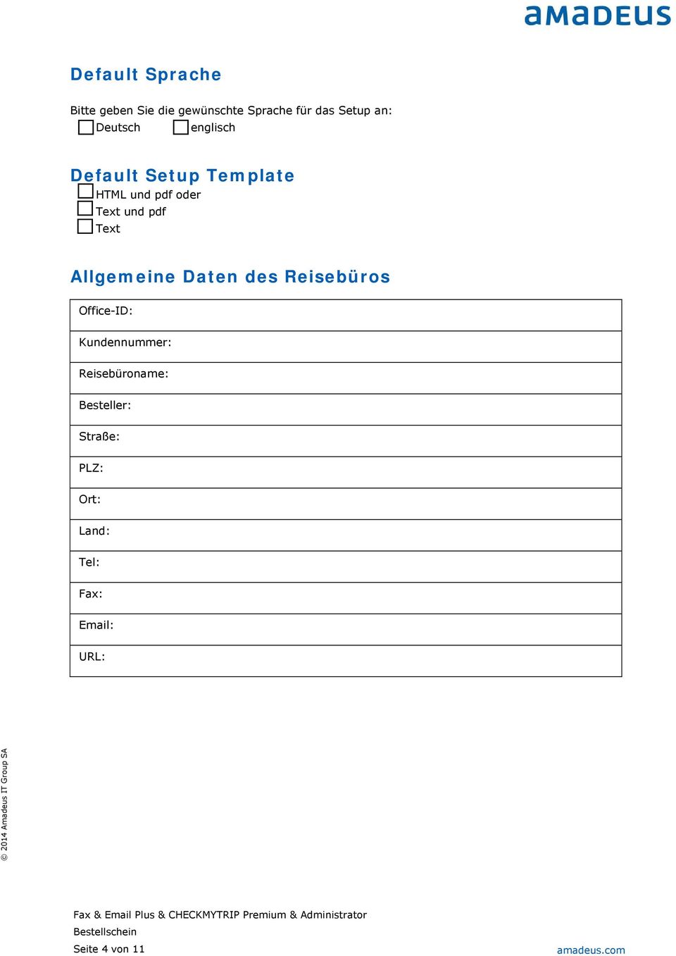 Text Allgemeine Daten des Reisebüros Office-ID: Kundennummer:
