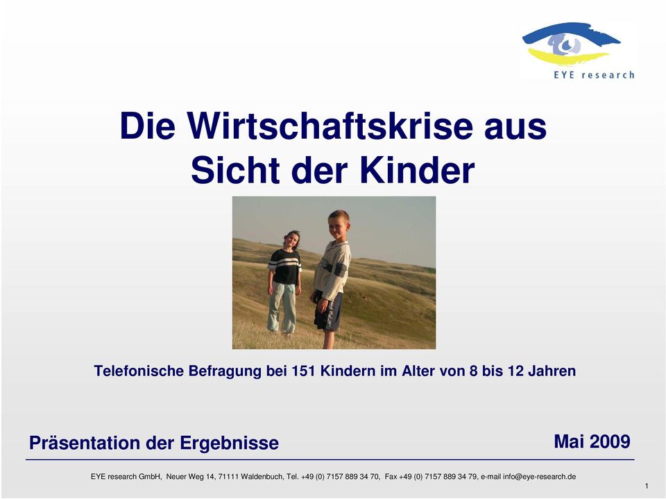 Mai 2009 EYE research GmbH, Neuer Weg 14, 71111 Waldenbuch, Tel.