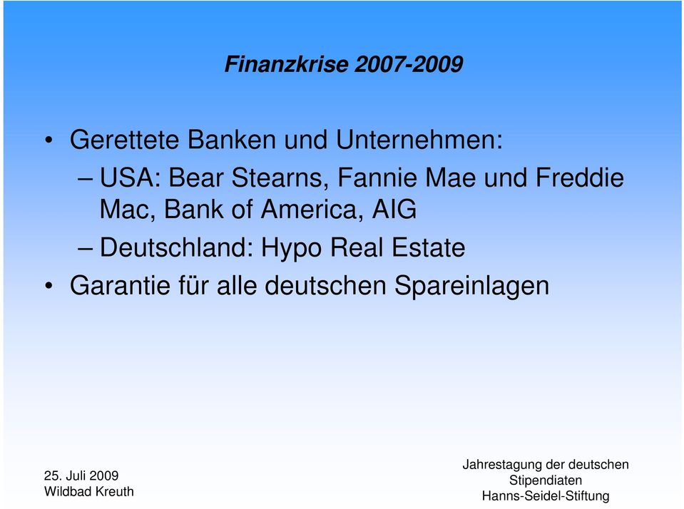 Freddie Mac, Bank of America, AIG Deutschland: