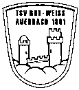 Rot-Weiß-Informationen Seite 1 Internetauftritt: www.tsv-auerbach.org INFORMATIONEN Vereinszeitung der TSV Rot-Weiß Auerbach 1881 e.v. 34. Jahrgang Nr.