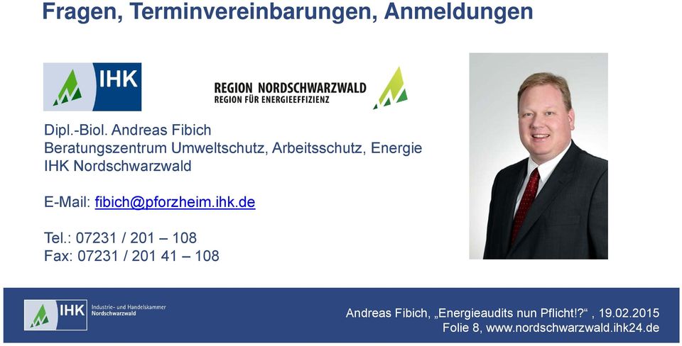 Energie IHK Nordschwarzwald E-Mail: fibich@pforzheim.ihk.de Tel.