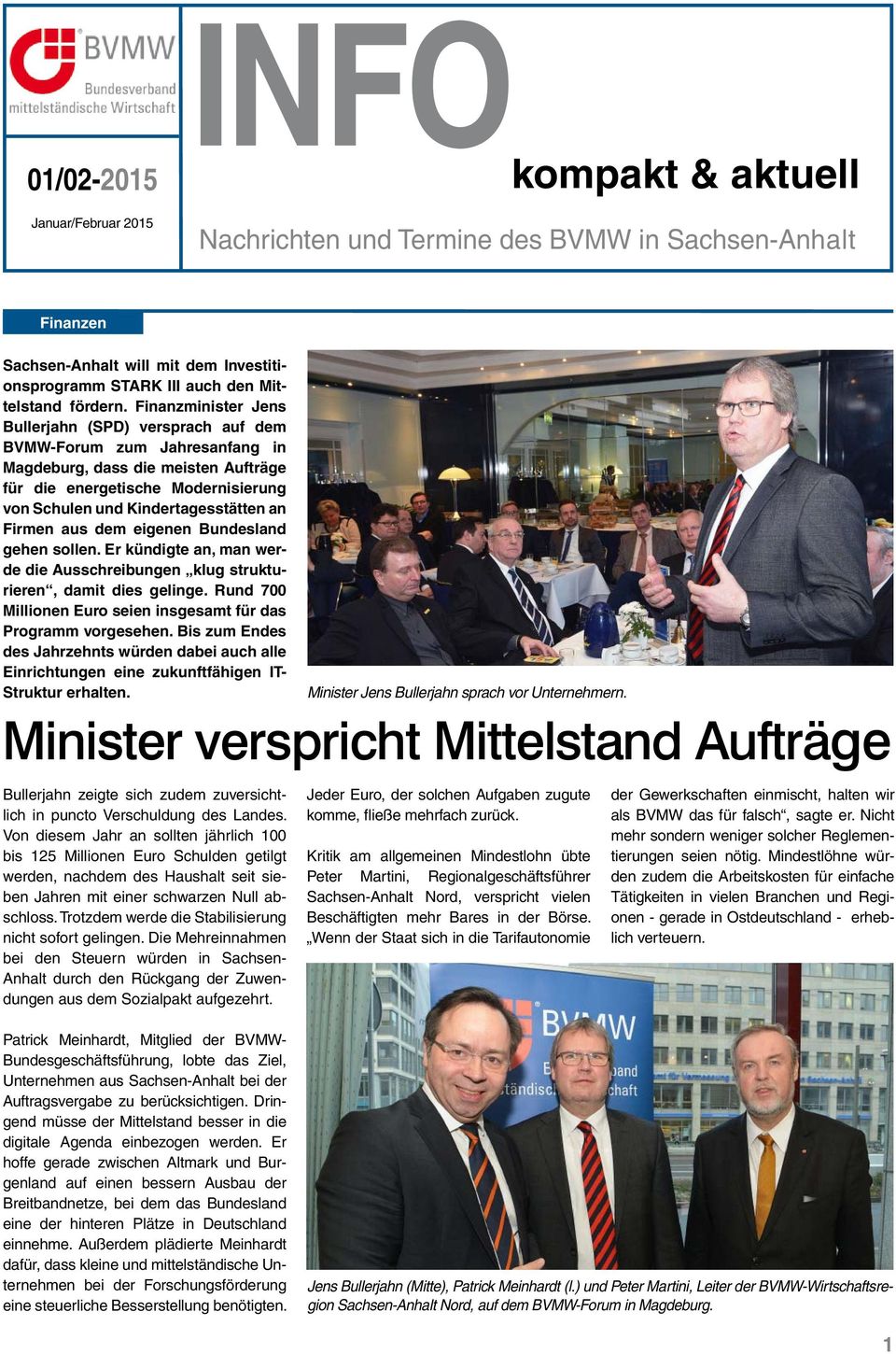 Finanzminister Jens Bullerjahn (SPD) versprach auf dem BVMW-Forum zum Jahresanfang in Magdeburg, dass die meisten Aufträge für die energetische Modernisierung von Schulen und Kindertagesstätten an