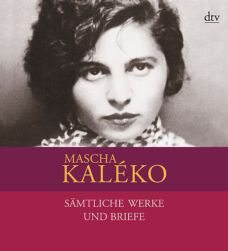 Mascha Kaléko, Jutta Rosenkranz in vier Bänden»Sie dichtete ihr Leben, und sie lebte ihre Dichtung.