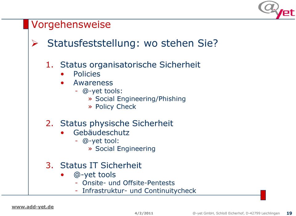 Policy Check 2. Status physische Sicherheit Gebäudeschutz - @-yet tool:» Social Engineering 3.