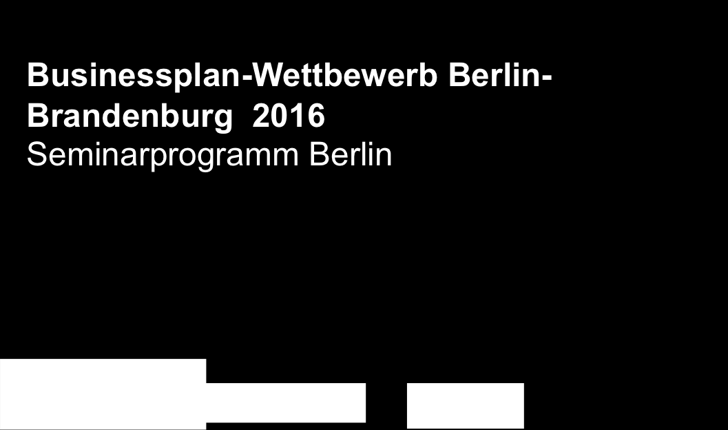Businessplan-Wettbewerb Berlin-Brandenburg 2016 Seminarprogramm