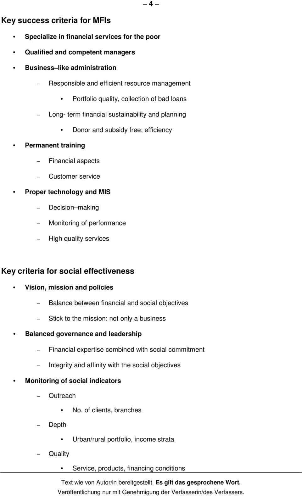 Decision making Monitoring of performance High quality services Key criteria for social effectiveness Vision, mission and policies Balance between financial and social objectives Stick to the