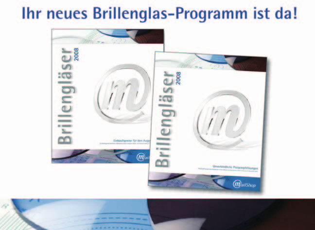 Umfangreiches Sonnenschutz-Programm Ein enormes Programm an hochwertigen Sonnenschutzgläsern präsentiert die Mail- Shop GmbH Augenoptik im neuen Lieferprogramm Brillengläser 2008.