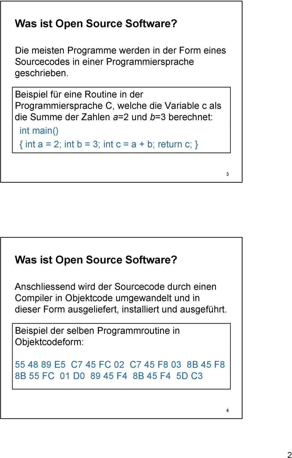 3; int c = a + b; return c; } 3 Was ist Open Source Software?