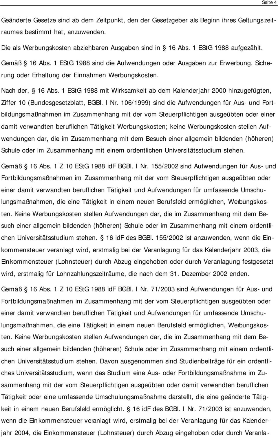 1 EStG 1988 mit Wirksamkeit ab dem Kalenderjahr 2000 hinzugefügten, Ziffer 10 (Bundesgesetzblatt, BGBl. I Nr.