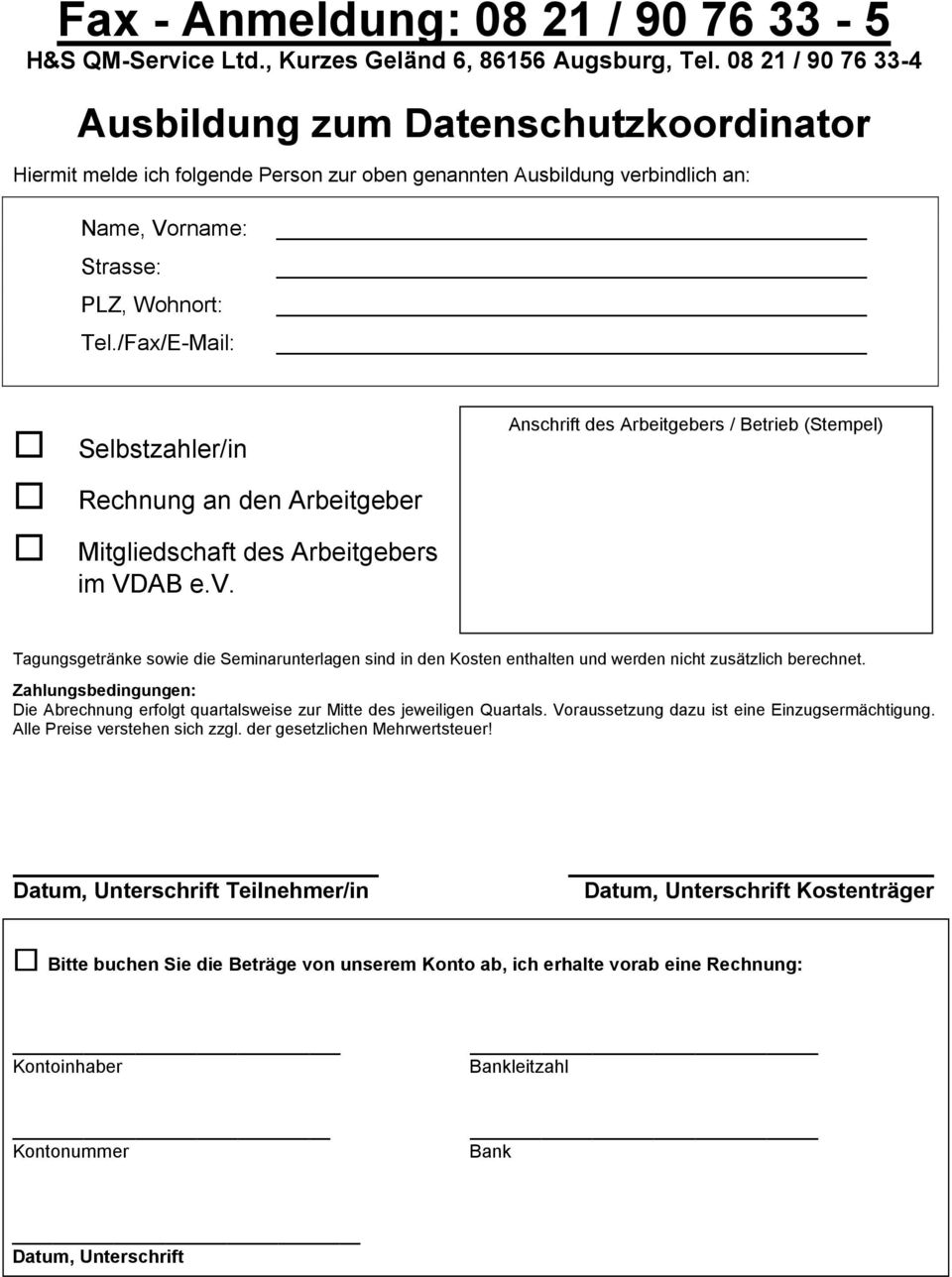 /Fax/E-Mail: Selbstzahler/in Rechnung an den Arbeitgeber Mitgliedschaft des Arbeitgebers im VDAB e.v.