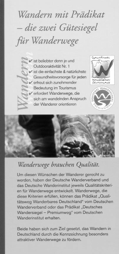 14 DEUTSCHER WANDERVERBAND Zertifizierungsverfahren an, und der Deutsche Wanderverband bildete vor Ort regionale Wegeexperten aus.