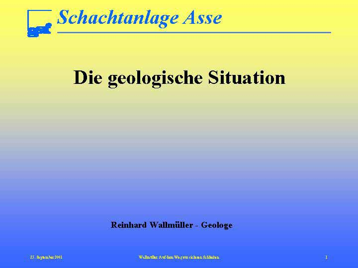 R. Wallmüller Die Geologische Situation Der folgende Vortrag