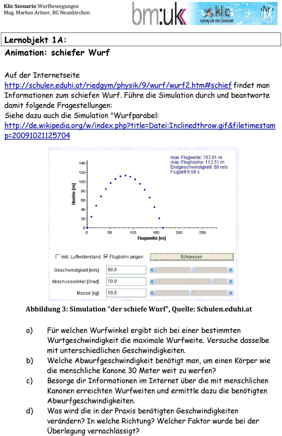 gif&filetimestam p=20091021125704 Abbildung 3: Simulation "der schiefe Wurf", Quelle: Schulen.eduhi.