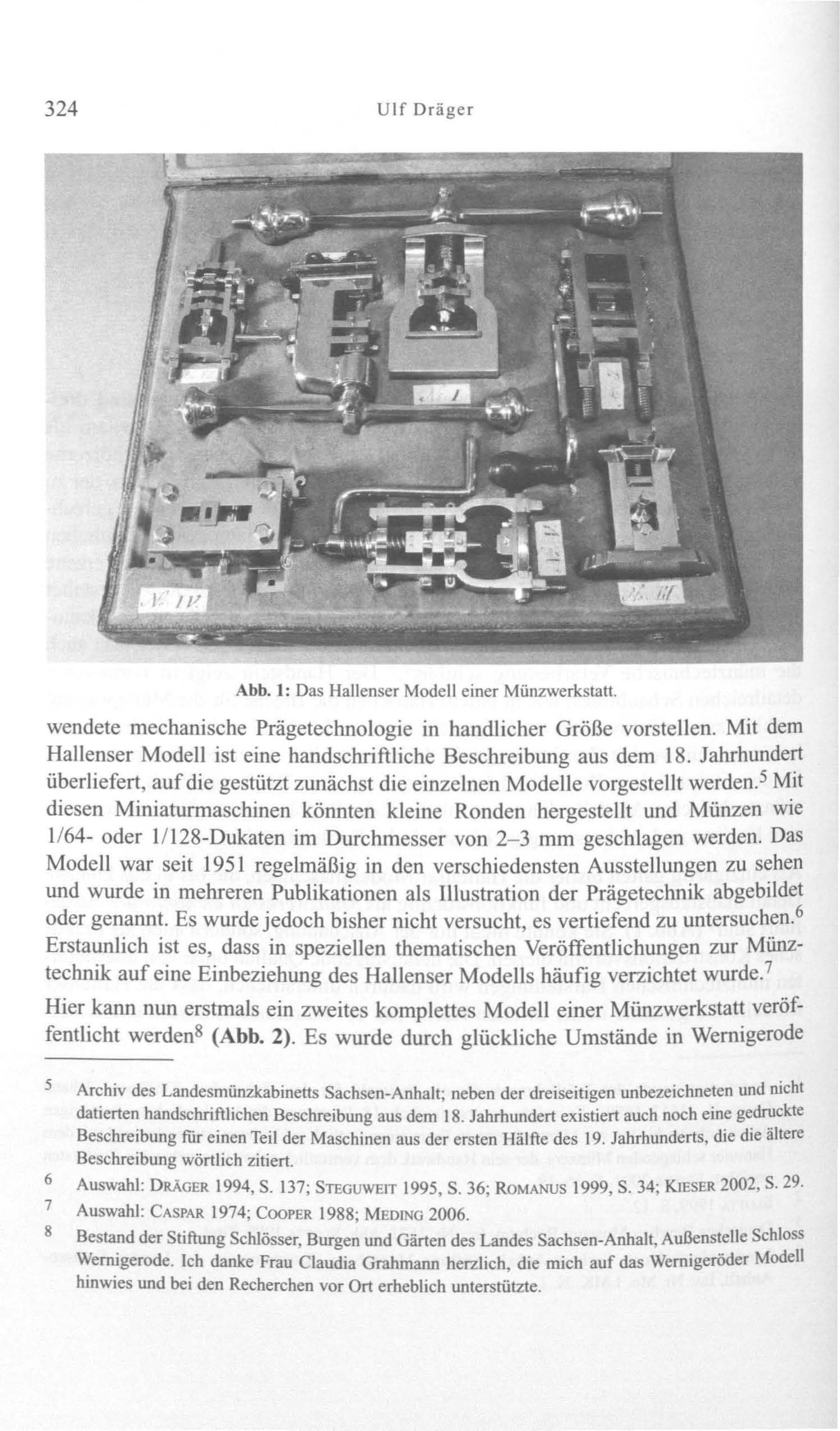 324 Ulf Dräger Abb. 1: Das Hallenser Modell einer Münzwerkstatt. wendete mechanische Prägetechnologie in handlicher Größe vorstellen.