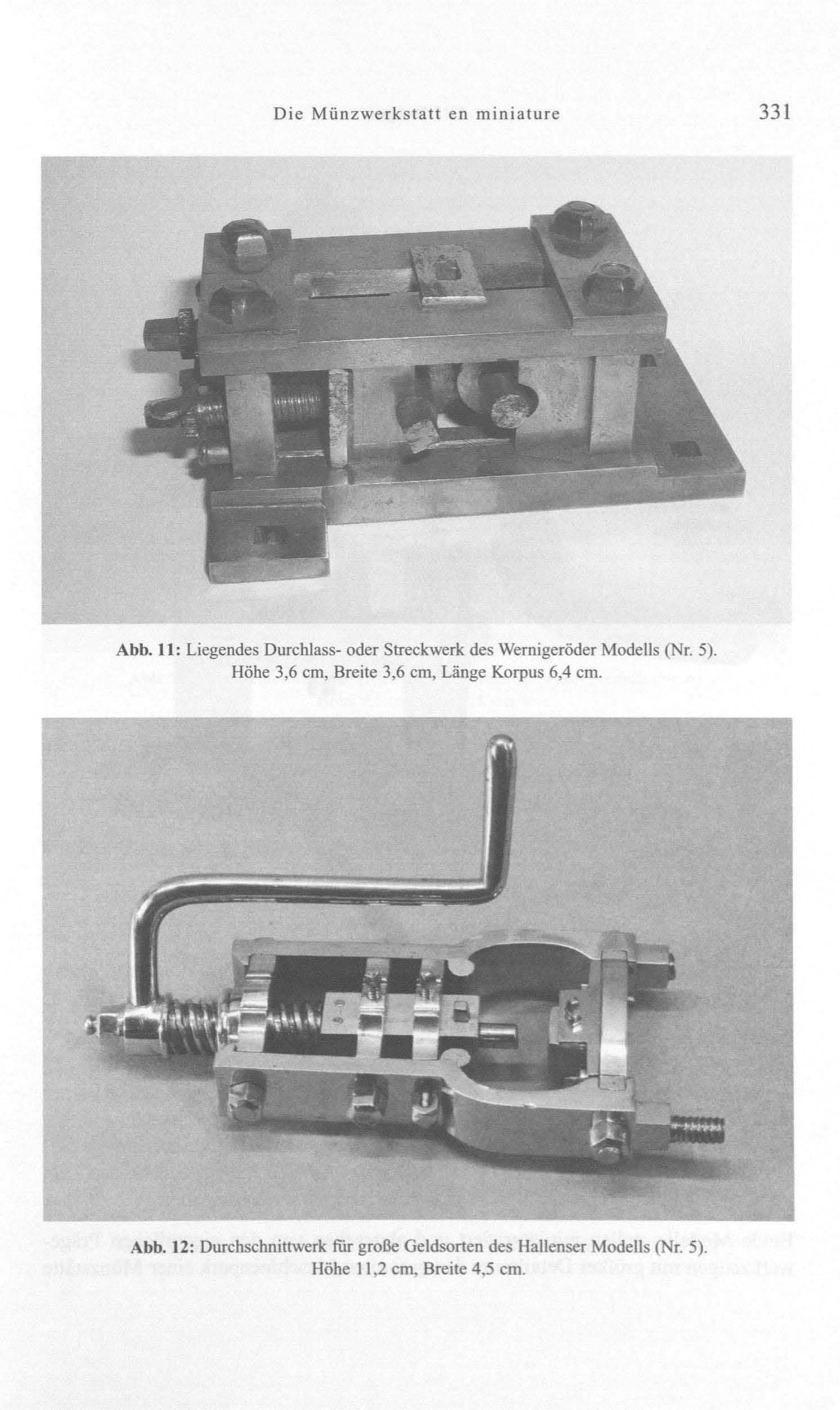 Die Münzwerkstatt en miniature 331 Abb. 11: Liegendes Durchlass oder Streckwerk des Wernigeröder Modells (Nr. 5).