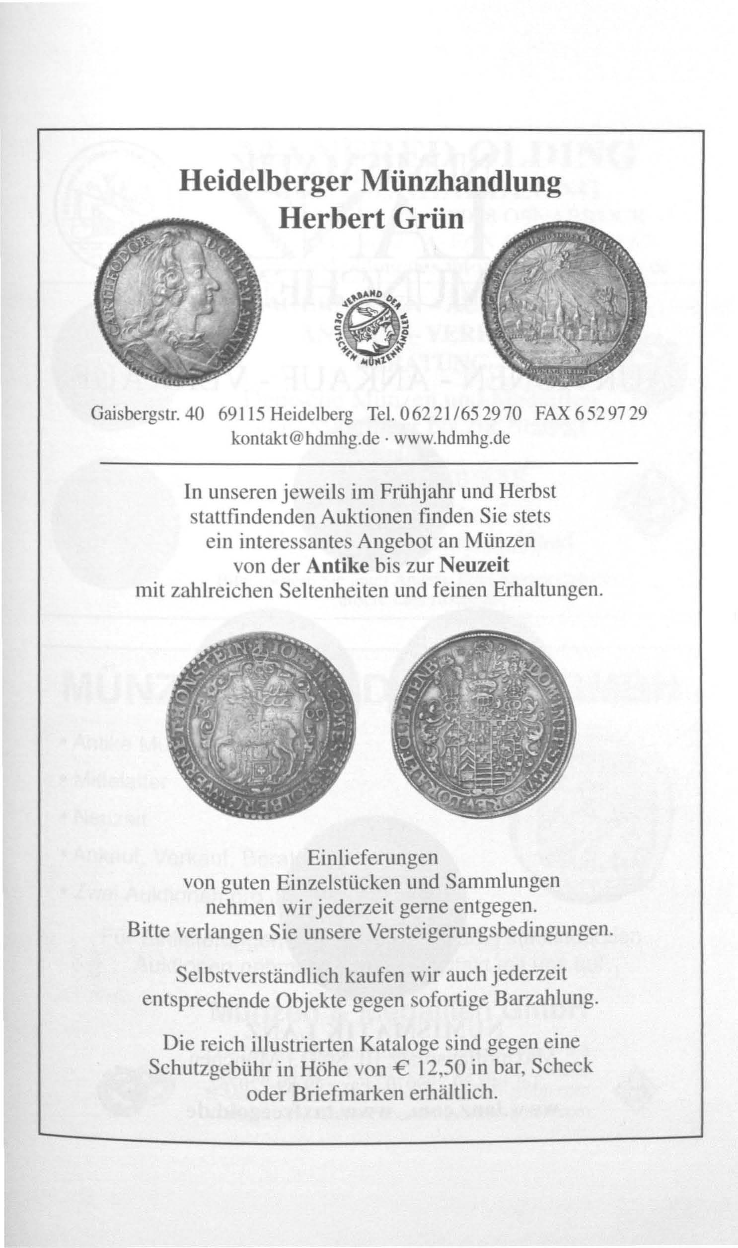 Heidelberger Münzhandlung Herbert Grün GaisbergsLr.40 69115 Heidelberg Tel. 06221/652970 FAX 6529729 kontakt@hdmhg.
