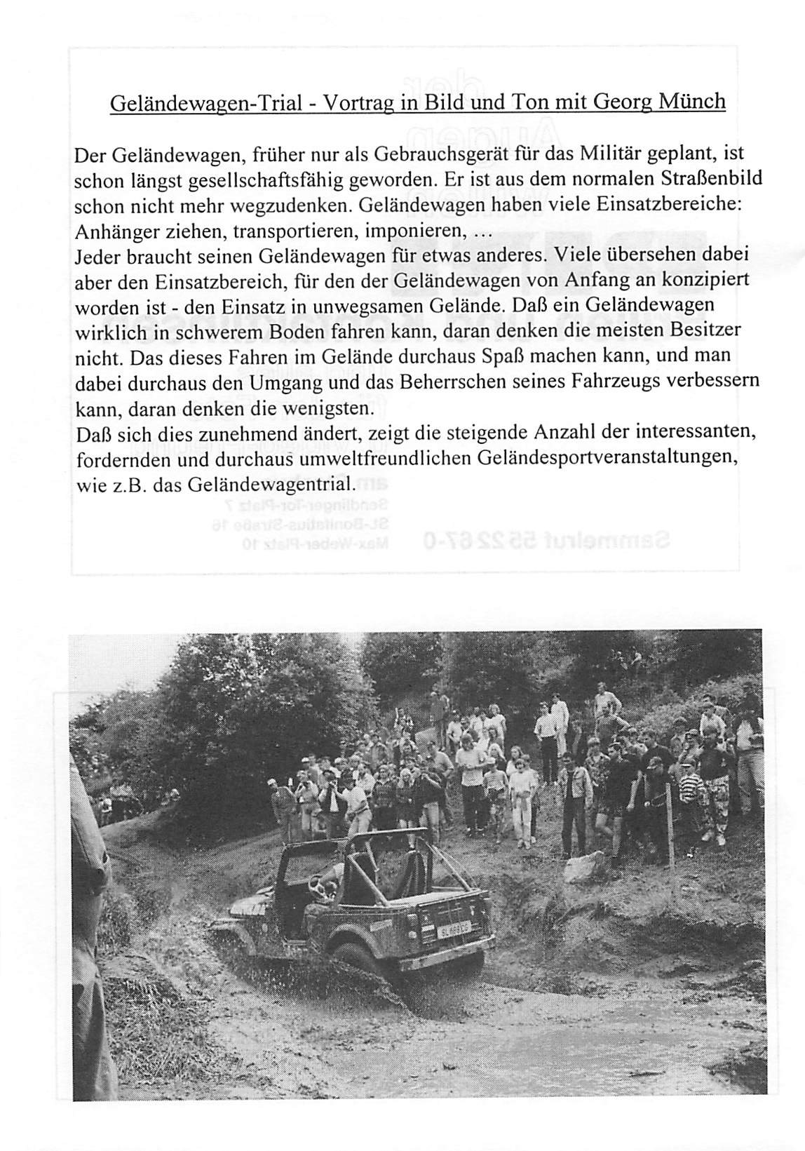 Geländewagen-Trial - Vortrag in Bild und Ton mit Georg Münch Der Geländewagen, früher nur als Gebrauchsgerät für das Militär geplant, ist schon längst gesellschaftsfähig geworden.