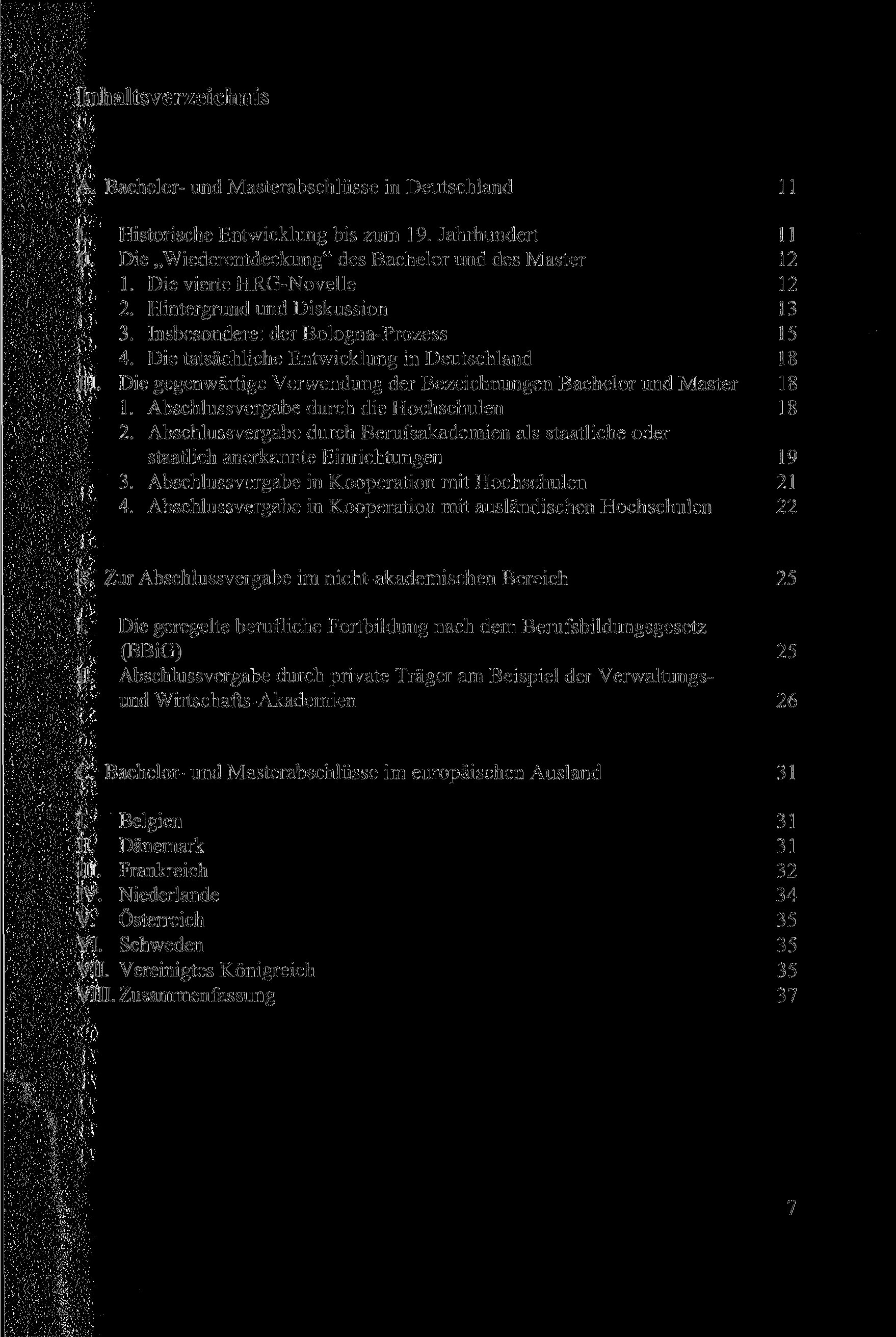 Inhaltsverzeichnis A. Bachelor- und Masterabschlüsse in Deutschland 11 I. Historische Entwicklung bis zum 19. Jahrhundert 11 II. Die Wiederentdeckung" des Bachelor und des Master 12 1.
