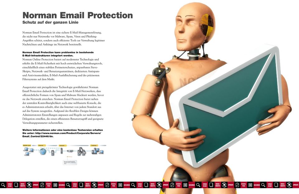 Norman Online Protection basiert auf modernster Technologie und erhöht die E-Mail-Sicherheit mit hoch entwickelten Verwaltungstools, einschließlich eines stabilen Perimeterschutzes, anpassbaren