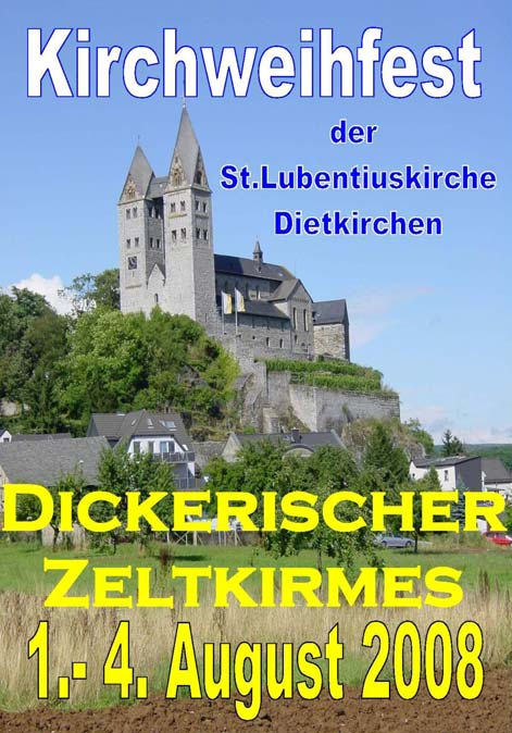 Grußwort zur Dickerischer Kirmes 2008 Kirchweihfest und Kirmes der Lubentiuskirche Dietkirchen Alljährlich am ersten Augustwochenende feiert Dietkirchen den Weihetag der Lubentius- Basilika.