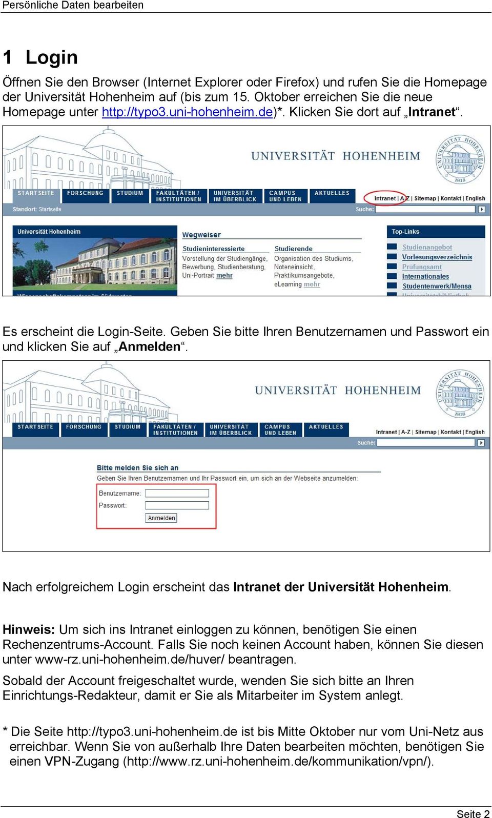 Nach erfolgreichem Login erscheint das Intranet der Universität Hohenheim. Hinweis: Um sich ins Intranet einloggen zu können, benötigen Sie einen Rechenzentrums-Account.