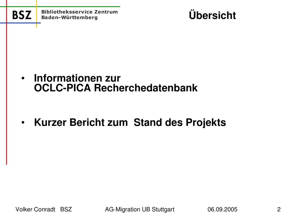 Stand des Projekts Volker Conradt BSZ