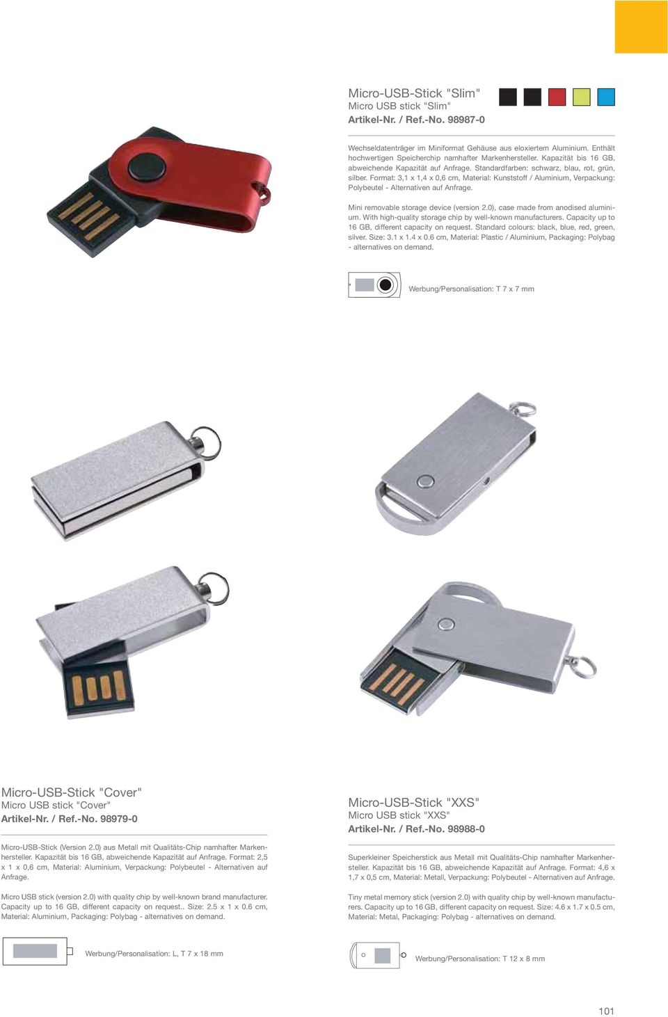 Format: 3,1 x 1,4 x 0,6 cm, Material: Kunststoff / Aluminium, Verpackung: Polybeutel - Alternativen auf Anfrage. Mini removable storage device (version 2.0), case made from anodised aluminium.