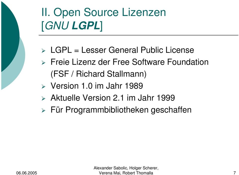 Stallmann) Version 1.0 im Jahr 1989 Aktuelle Version 2.