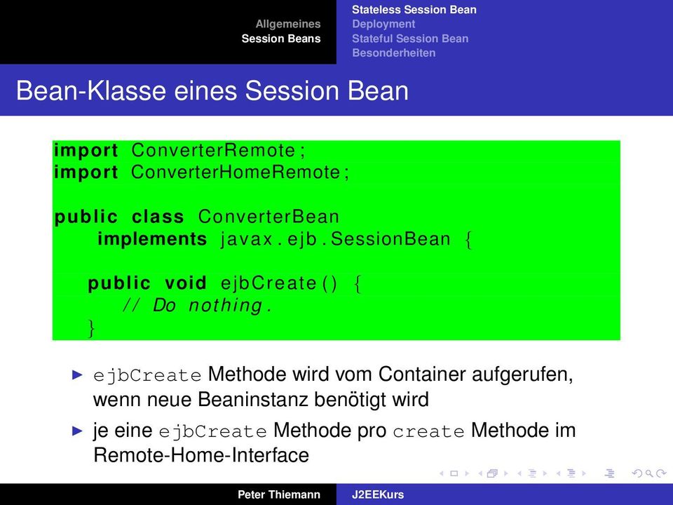 SessionBean { public void ejbcreate ( ) { / / Do nothing.