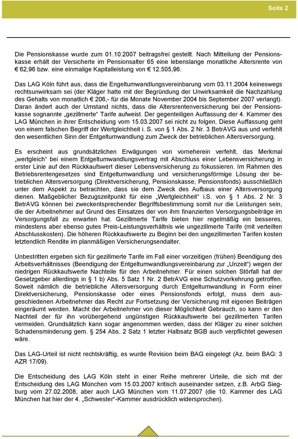 Das LAG Köln führt aus, dass die Engeltumwandlungsvereinbarung vom 03.11.