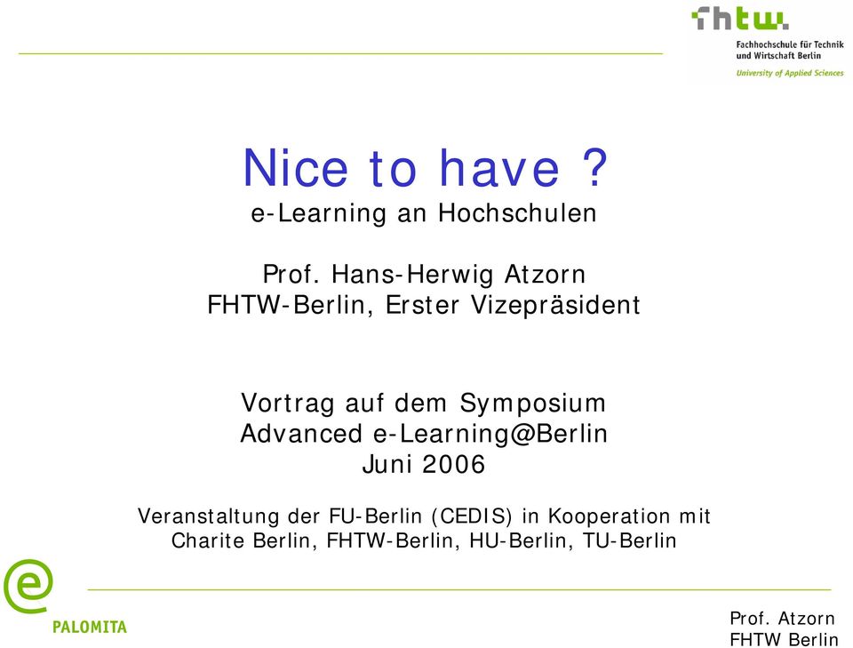 dem Symposium Advanced e-learning@berlin Juni 2006 Veranstaltung