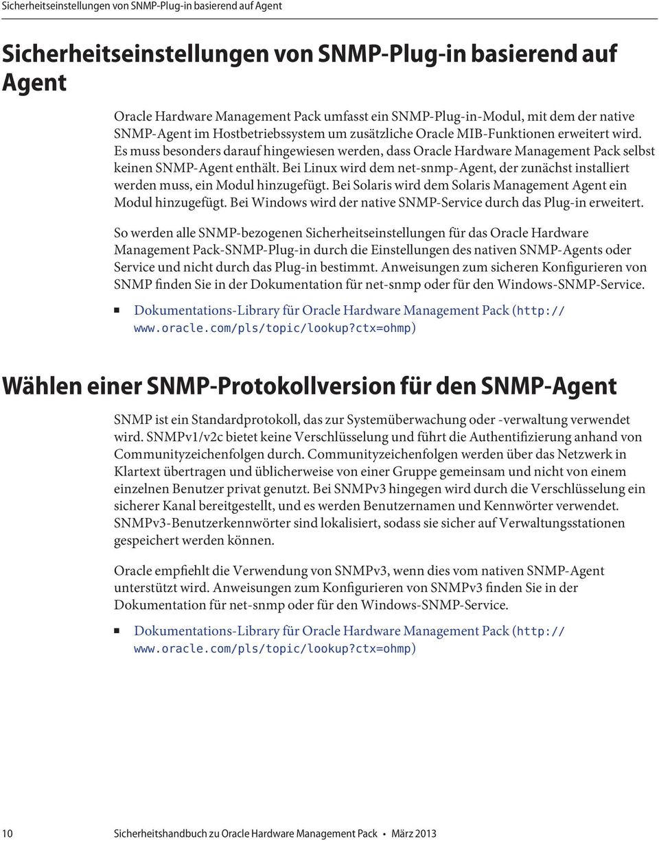 Es muss besonders darauf hingewiesen werden, dass Oracle Hardware Management Pack selbst keinen SNMP-Agent enthält.