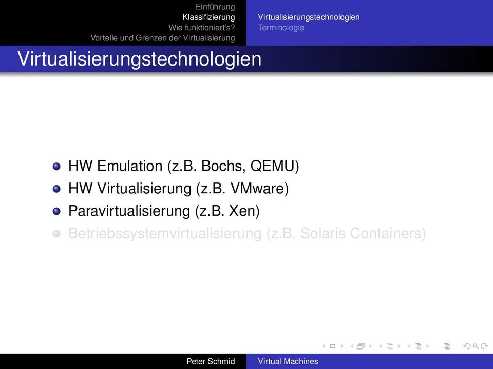 b. Bochs, QEMU) HW Virtualisierung (z.b. VMware) Paravirtualisierung (z.
