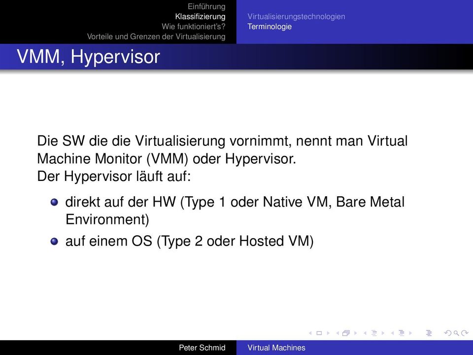 (VMM) oder Hypervisor.