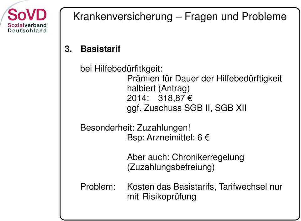 Zuschuss SGB II, SGB XII Besonderheit: Zuzahlungen!