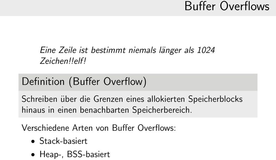 Definition (Buffer Overflow) Schreiben über die Grenzen eines