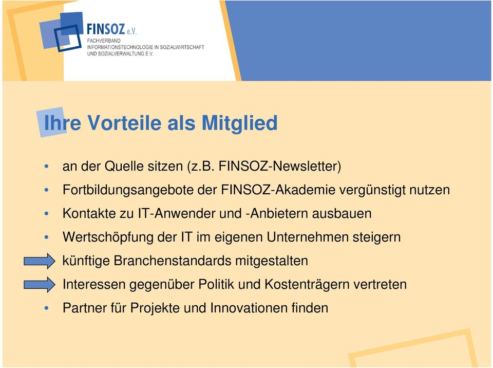 IT-Anwender und -Anbietern ausbauen Wertschöpfung der IT im eigenen Unternehmen steigern