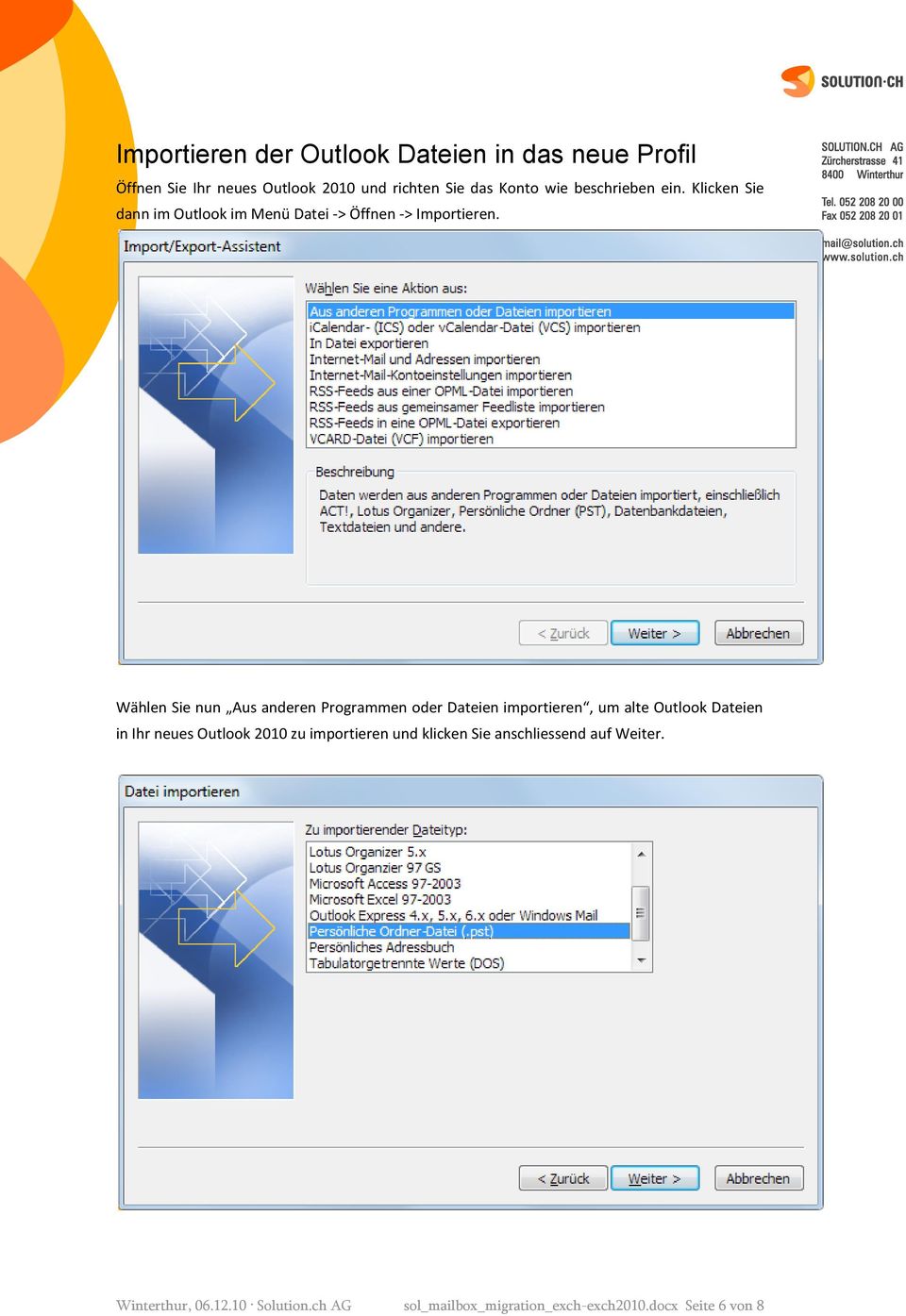 Wählen Sie nun Aus anderen Programmen oder Dateien importieren, um alte Outlook Dateien in Ihr neues Outlook 2010