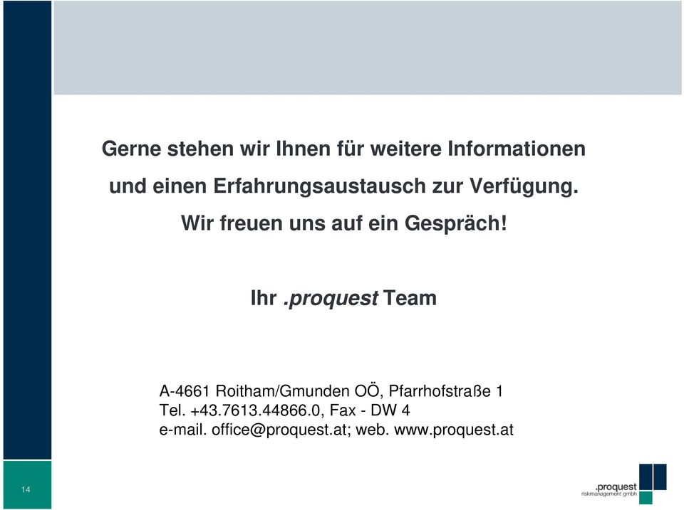 Ihr.proquest Team A-4661 Roitham/Gmunden OÖ, Pfarrhofstraße 1 Tel.
