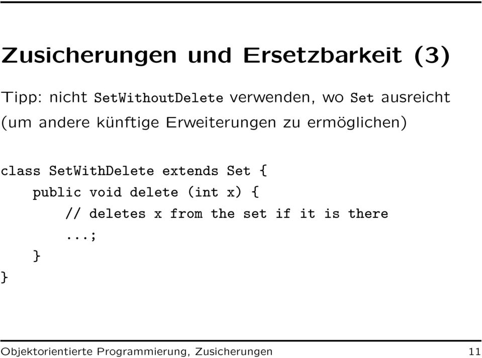 SetWithDelete extends Set { public void delete (int x) { // deletes x from