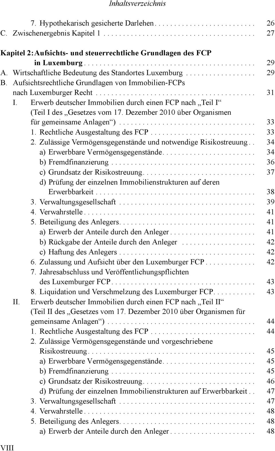 ........................................ 31 I. Erwerb deutscher Immobilien durch einen FCP nach Teil I (Teil I des Gesetzes vom 17. Dezember 2010 über Organismen für gemeinsame Anlagen )................................... 33 1.