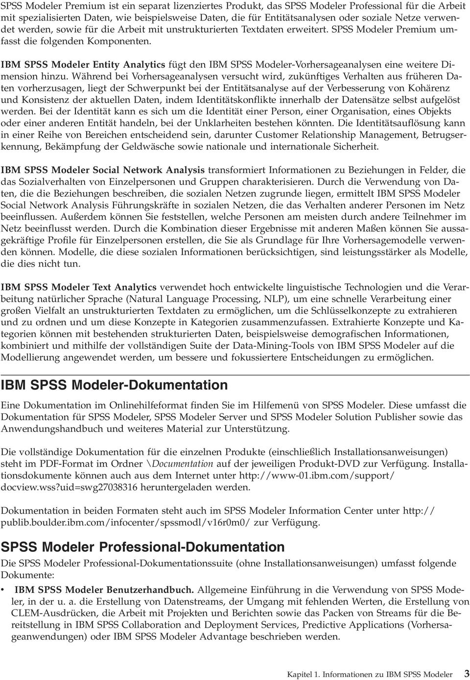 IBM SPSS Modeler Entity Analytics fügt den IBM SPSS Modeler-Vorhersageanalysen eine weitere Dimension hinzu.