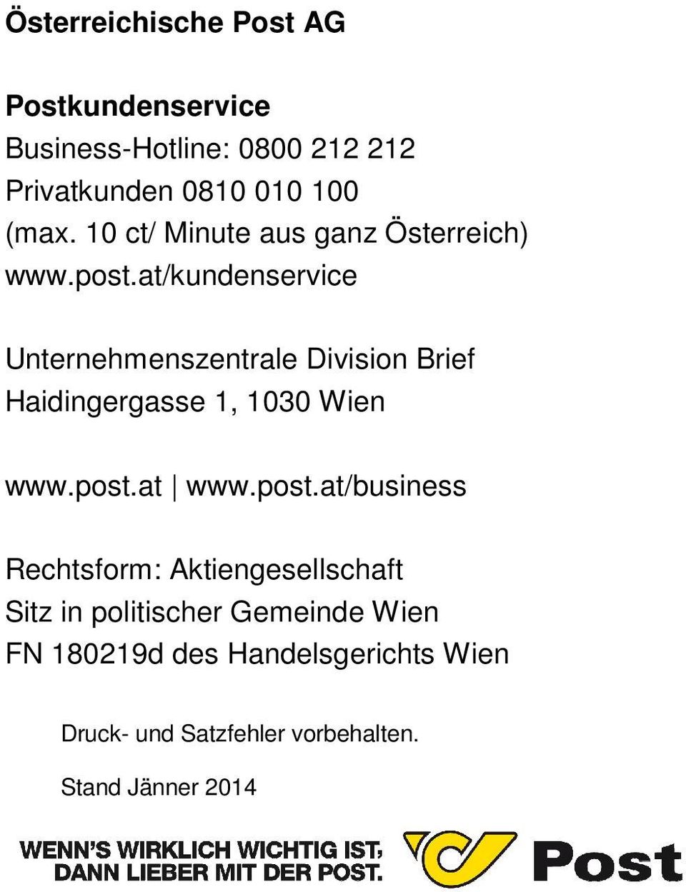 at/kundenservice Unternehmenszentrale Division Brief Haidingergasse 1, 1030 Wien www.post.