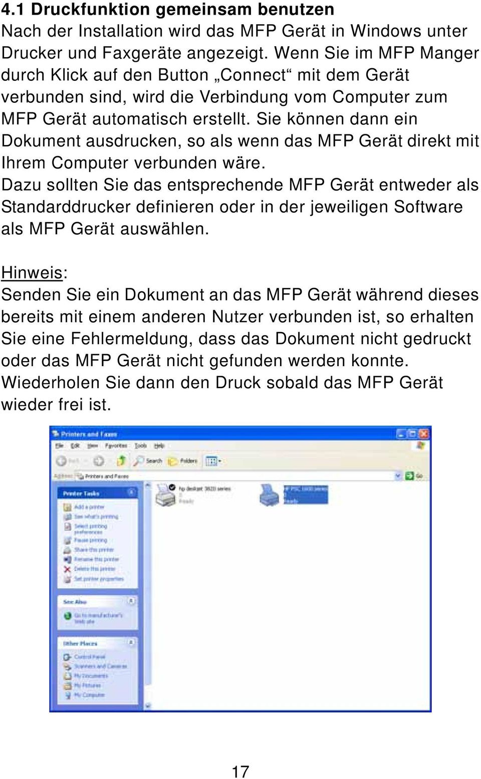 Sie können dann ein Dokument ausdrucken, so als wenn das MFP Gerät direkt mit Ihrem Computer verbunden wäre.