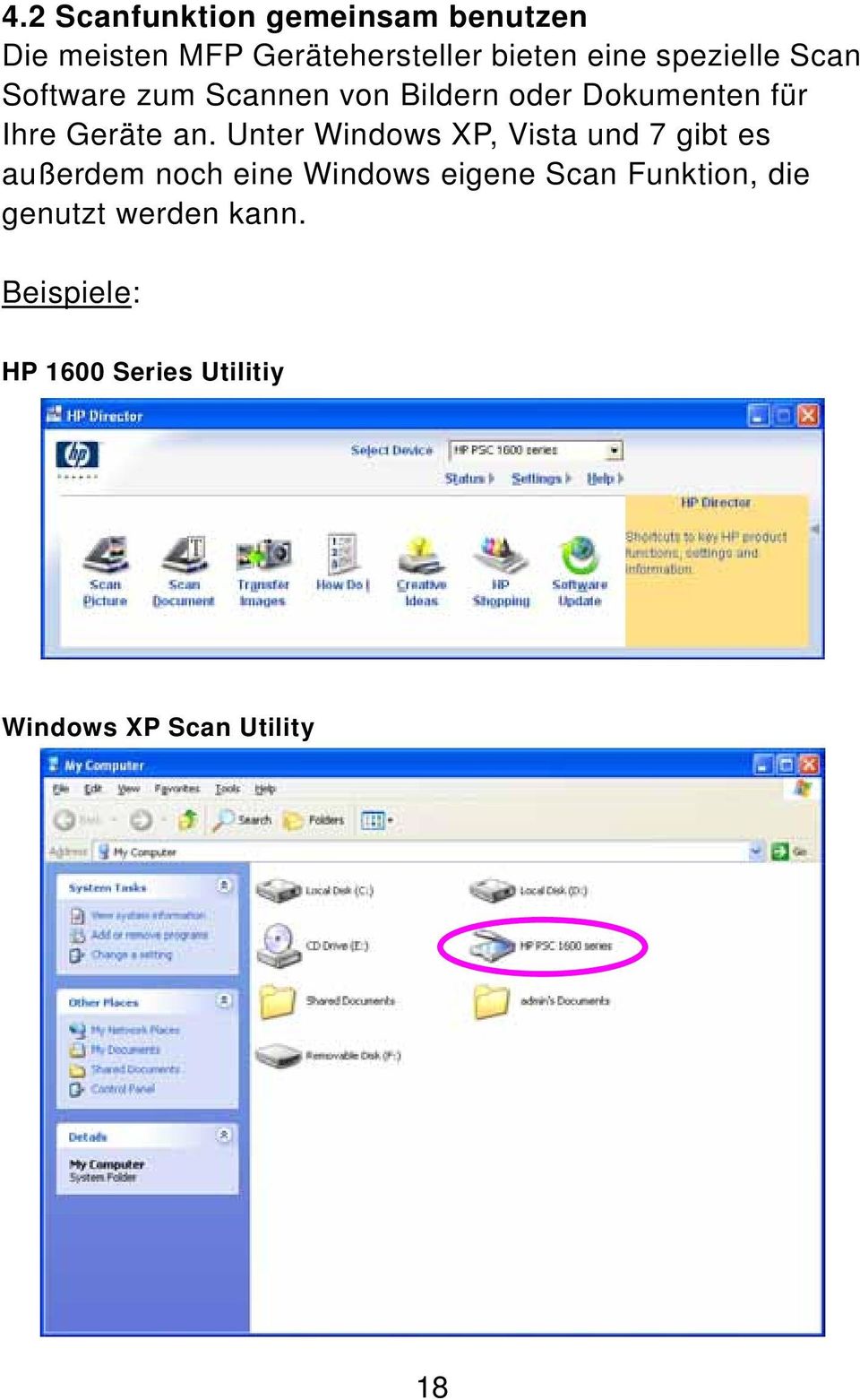 Unter Windows XP, Vista und 7 gibt es außerdem noch eine Windows eigene Scan