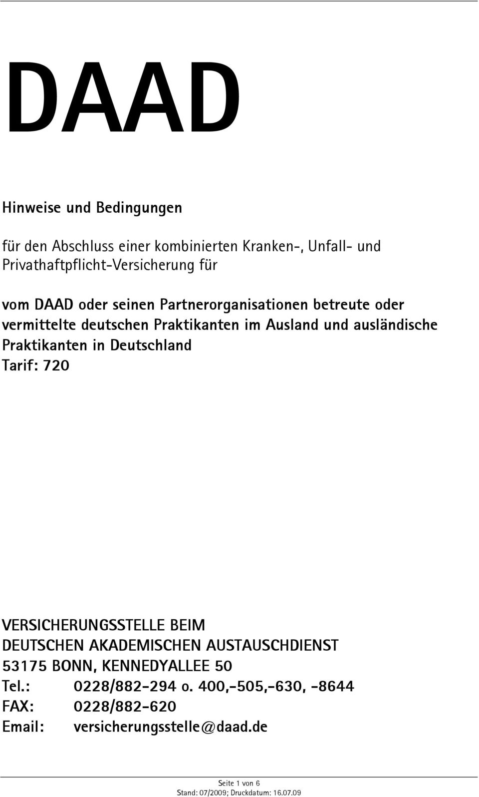 ausländische Praktikanten in Deutschland Tarif: 720 VERSICHERUNGSSTELLE BEIM DEUTSCHEN AKADEMISCHEN AUSTAUSCHDIENST