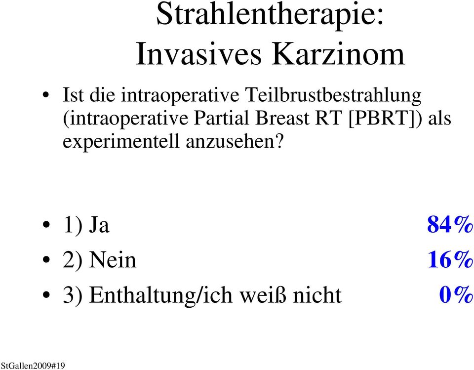 Partial Breast RT [PBRT]) als experimentell anzusehen?