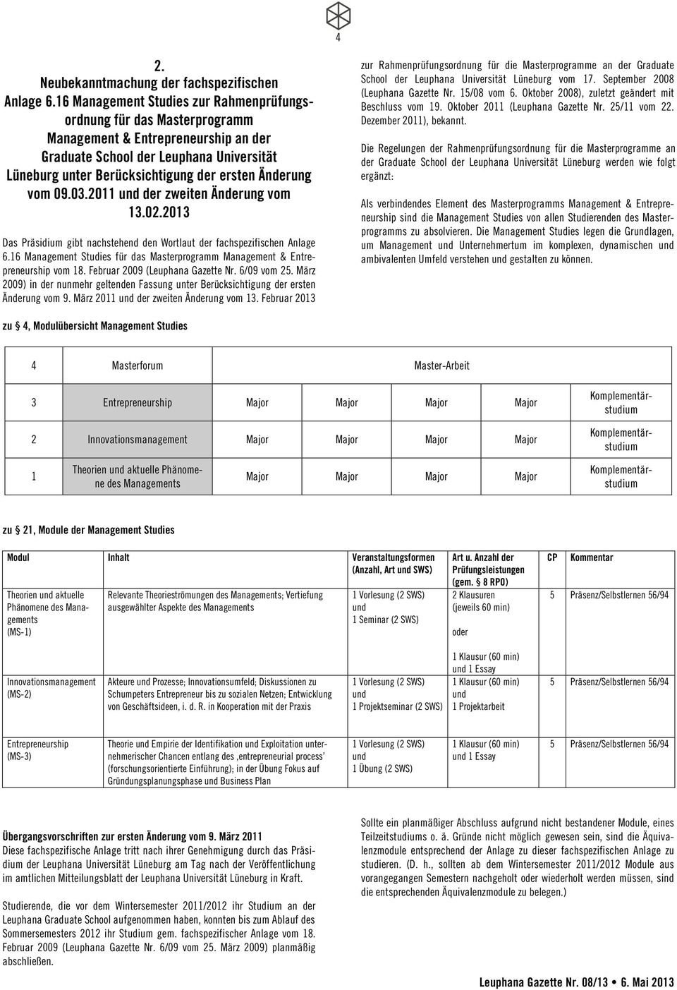 Änderung vom 09.03.2011 der zweiten Änderung vom 13.02.2013 Das Präsidium gibt nachstehend den Wortlaut der fachspezifischen Anlage 6.