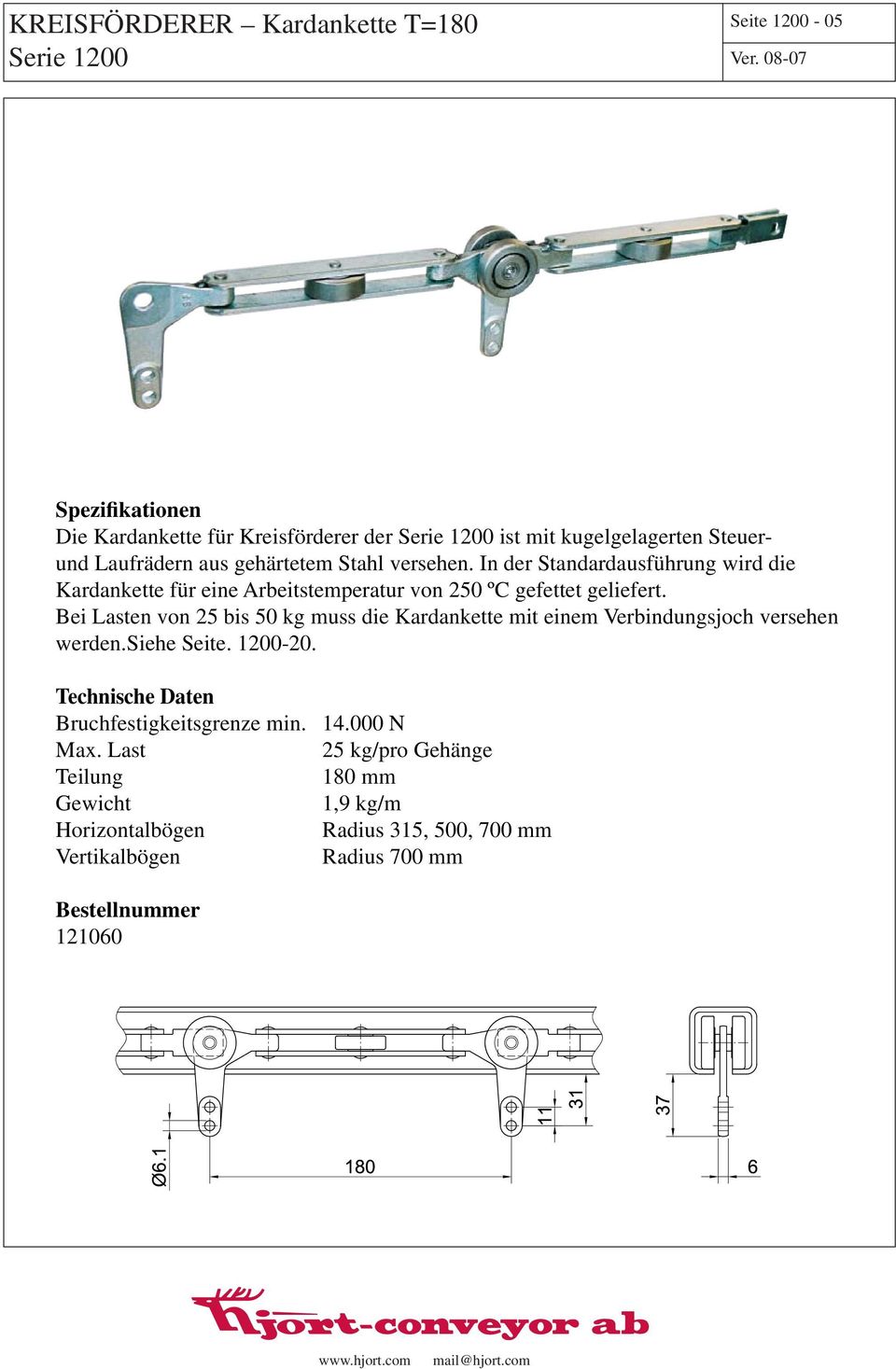 Bei Lasten von 25 bis 50 kg muss die Kardankette mit einem Verbindungsjoch versehen werden.siehe Seite. 1200-20.