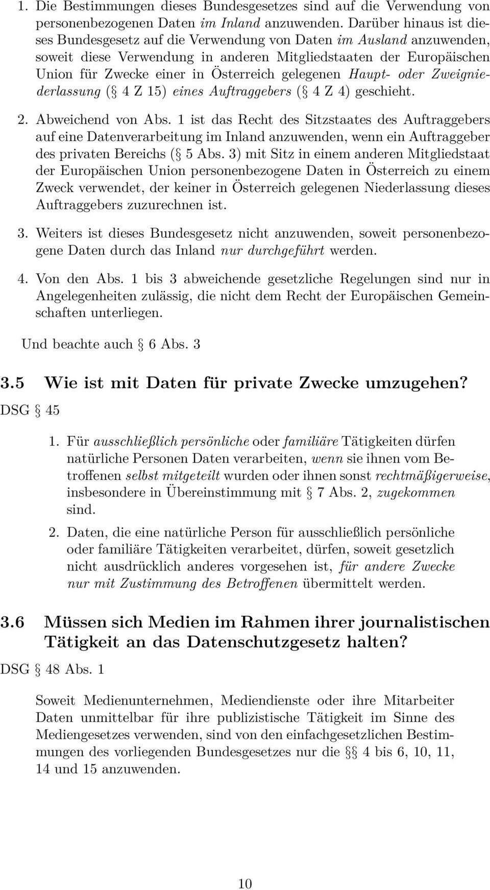 gelegenen Haupt- oder Zweigniederlassung ( 4 Z 15) eines Auftraggebers ( 4 Z 4) geschieht. 2. Abweichend von Abs.